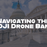 U.S. Capitol building with the text "Navigating the DJI Drone Ban" overlayed on the image.